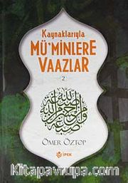 Kaynaklarıyla Mü'minlere Vaazlar-2