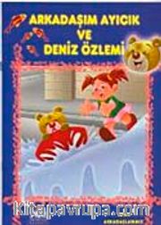 Arkadaşım Ayıcık ve Deniz Özlemi