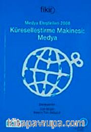 Medya Eleştirileri 2008 <br /> Küreselleştirme Makinesi Medya