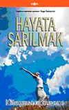 Hayata Sarılmak