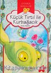 Küçük Tırtıl İle Kurbağacık / Uyduruk Masallar
