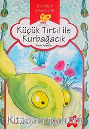 Küçük Tırtıl İle Kurbağacık / Uyduruk Masallar