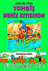 Tombiş Deniz Kıyısında