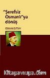 Şerefsiz Osmanlı'ya Dönüş