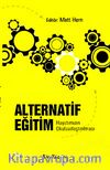 Alternatif Eğitim & Hayatımızın Okulsuzlaştırılması
