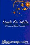 Seninle Bir Yastıkta (Fransız Aşk Şiirleri Antolojisi)
