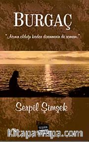 Burgaç <br /> Acının Olduğu Kadar Direnmenin de Romanı