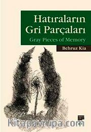 Hatıraların Gri Parçaları <br /> Gray Pieces of Memory