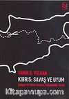 Kıbrıs Savaş ve Uyum & Çatışan İki Etnik Grubun Psikanalitik Tarihi