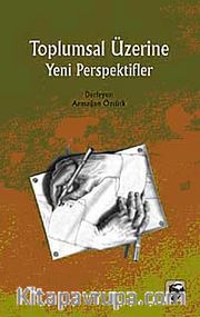 Toplumsal Üzerine Yeni Perspektifler