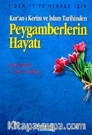 Peygamberlerin Hayatı <br /> Kur'an-ı Kerim ve İslam Tarihinden (Özel Baskı)