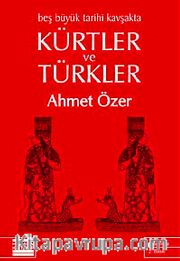 Beş Büyük Tarihi Kavşakta Kürtler ve Türkler
