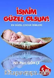 İsmim Güzel Olsun! <br /> En Güzel Çocuk İsimleri