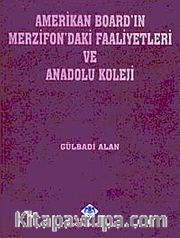 Amerikan Board'ın Merzifon'daki Faaliyetleri ve Anadolu Koleji