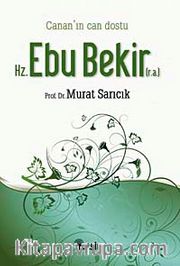 Canan'ın Can Dostu Hz. Ebu Bekir (r.a)