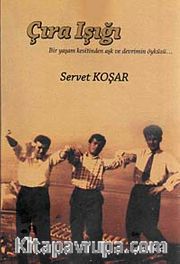 Çıra Işığı <br /> Bir Yaşam Kesitinden Aşk ve Devrimin Öyküsü