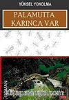 Palamutta Karınca Var