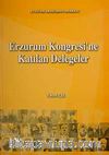 Erzurum Kongresi'ne Katılan Delegeler