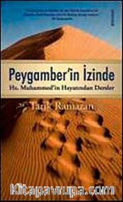 Peygamberin İzinde <br /> Hz. Muhammed'in Hayatından Dersler