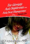 Bir Görüşte Aşık Olabilirsiniz Ama Asla Dost Olamazsınız