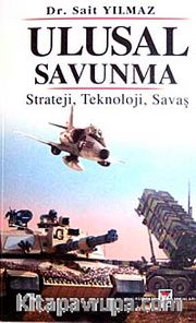 Ulusal Savunma <br /> Strateji, Teknoloji, Savaş