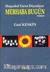 Hoşçakal Yarın Diyenlere Merhaba Bugün