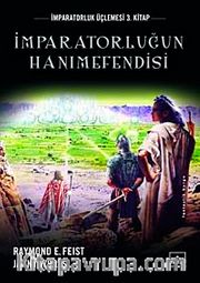 İmpartorluğun Hanımefendisi  / İmparatorluk Üçlemesi 3. Kitap
