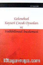 Geleneksel Kayseri Çocuk Oyunları ve Halkbilimsel İncelemesi