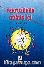 Yeryüzüdür Göğün İçi