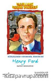 Unutulmaz Başarı Öyküleri - Henry Ford
