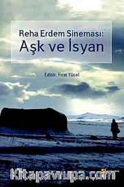 Reha Erdem Sineması: Aşk ve İsyan