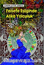 Felsefe Eşliğinde Aşka Yolculuk
