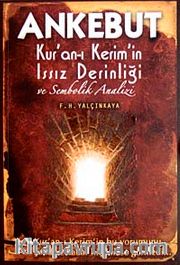 Ankebut <br /> Kur'an-ı Kerim'in Issız Derinliği ve Sembolik Analizi
