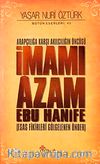 Arapçılığa Karşı Akılcılığın Öncüsü İmamı Azam Ebu Hanife (Ciltli) & Esas Fikirleri Gölgelenen Önder