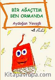 Bir Ağaçtım Ben Ormanda