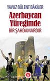 Azerbaycan Yüreğimde Bir Şahdamardır