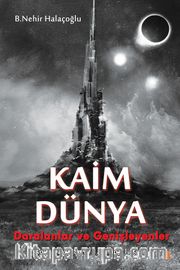 Kaim Dünya 1. Kitap 1. Kısım <br /> Daralanlar ve Genişleyenler
