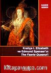 Kraliçe Elizabeth ve Edmund Spenser'ın The Faerie Queene'i