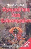 Osmanlı'nın Son Kahramanları (Cep Boy)