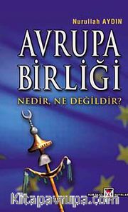 Avrupa Birliği Nedir Ne Değildir?