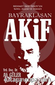 Bayraklaşan Akif