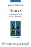Ütopya & Thomas More'dan Walter Benjamin'e