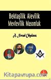 Bektaşilik Alevilik Mevlevilik Masonluk