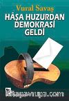 Haşa Huzurdan Demokrasi Geldi