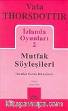 İzlanda Oyunları 2 / Mutfak Söyleşileri