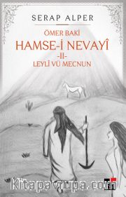 Hamse-i Nevayi 2 <br /> Leyli Vü Mecnun