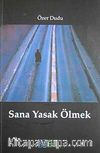 Sana Yasak Ölmek