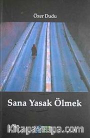 Sana Yasak Ölmek