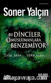 Bu Dinciler O Müslümanlara Benzemiyor