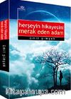 Herşeyin Hikayesini Merak Eden Adam
